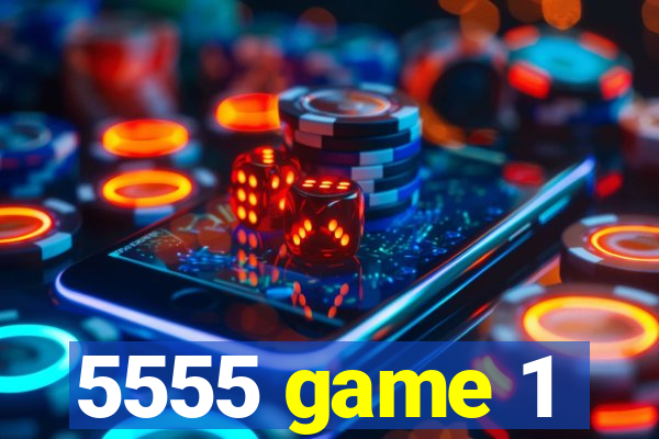 5555 game 1